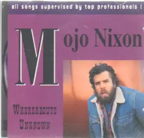 Mojo Nixon - Whereabouts Unknown