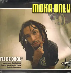 Moka Only - I'll Be Cool