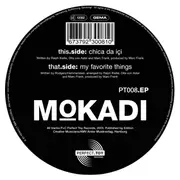 12'' - Mokadi - Chica Da Içi / My Favorite Things