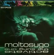 Moltosugo - Activate - The Sung One