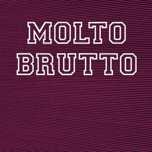 Molto Brutto - II