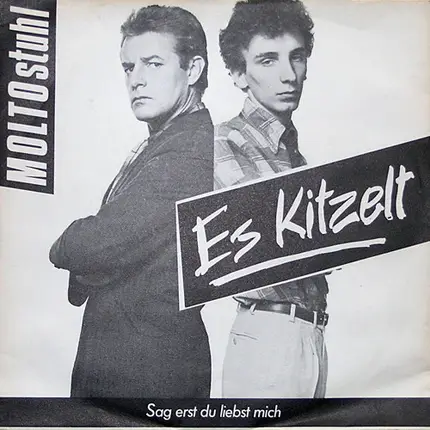 Molto Stuhl - Es Kitzelt / Sag Erst Du Liebst Mich