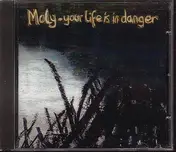 Moly - Your Life Is in Danger