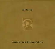Molasses - Trilogie: Toil & Peaceful Life