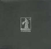 Molasses - You'll Never Be Well No More