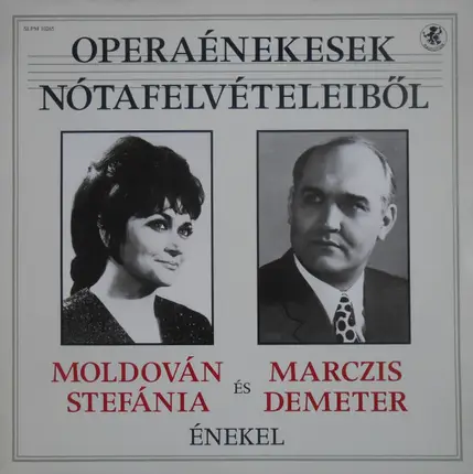 Moldován Stefánia És Marczis Demeter - Operaénekesek Nótafelvételeiből