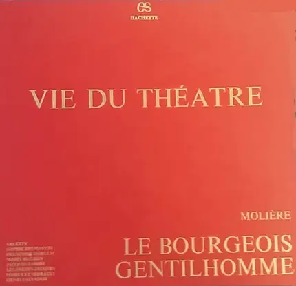 Molière / Arletty , Sophie Desmarets , Françoise Dorléac , Maria Mauban , Jacques Fabbri , Les Frèr - Vie Du Théatre - Le Bourgeois Gentilhomme