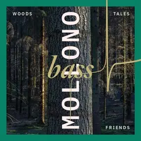 MOLLONO.BASS - Woods,Tales & Friends