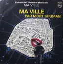 7inch Vinyl Single - Mort Shuman / Nicoletta - Extrait De L'Histoire Musicale ' Ma Ville '