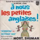 7inch Vinyl Single - Mort Shuman - Sorrow / Botany Bay