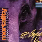 Mortality - Elephant Man