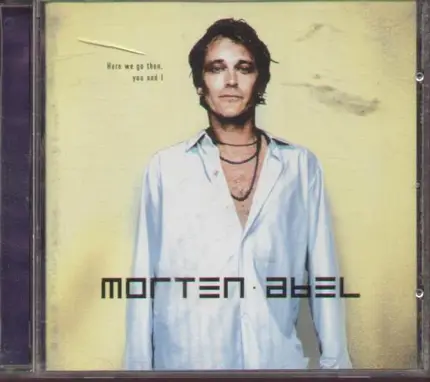 Morten Abel - Here We Go Then You And I
