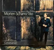 CD - Morten Schantz Trio - Conveyance - Digipak