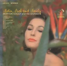 Morton Gould & His Orchestra - Latin, Lush And Lovely