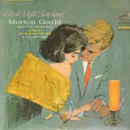 Morton Gould And His Orchestra - Good Night Sweetheart