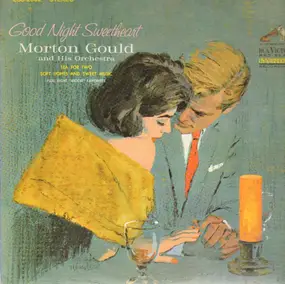 Morton Gould & His Orchestra - Good Night Sweetheart