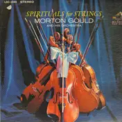 Morton Gould & His Orchestra - Spirituals For Strings
