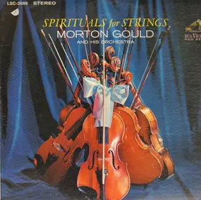 Morton Gould & His Orchestra - Spirituals For Strings
