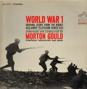 Morton Gould and his Orchestra & Band - World War 1 - Music from the TV Score