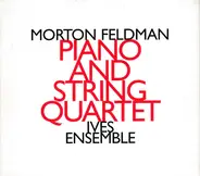 Morton Feldman , Ives Ensemble - Piano And String Quartet