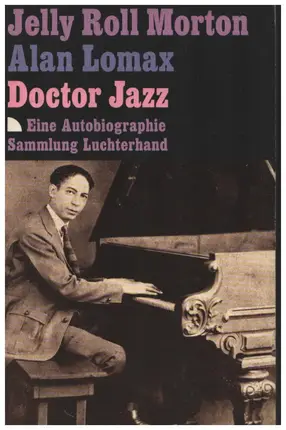Morton Jelly Roll / Alan Lomax - Doctor Jazz. Eine Autobiographie.