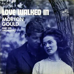 Morton Gould & His Orchestra - Love Walked In