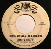 Morty Craft And The Singing Strings - More Wheels, Cha-Cha-Cha / Swinging Gypsies