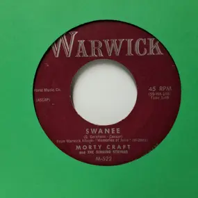 Morty Craft - Toot, Toot, Tootsie, Goodbye / Swanee