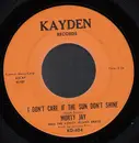 7inch Vinyl Single - Morty Jay And The Coney Island Brass - I Don't Care If The Sun Don't Shine