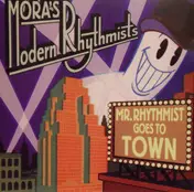Mora's Modern Rhythmists - Mr. Rhythmist Goes to Town