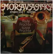 Moravanka - Reife Früchte - Süße Früchte