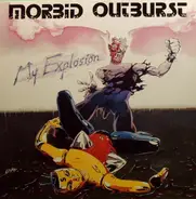 Morbid Outburst - My Explosion