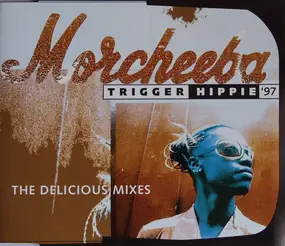 Morcheeba - Trigger Hippie '97 (The Delicious Mixes)