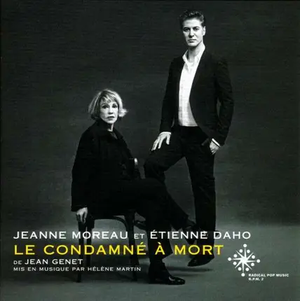 MOREAU,JEANNE/DAHO,ETIENNE - Le condamne a mort de Jean Genet