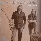 Moreland & Arbuckle - Just a Dream