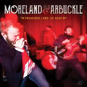 Moreland & Arbuckle - Promised Land or Bust