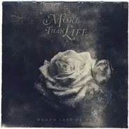 More Than Life - Whats Left Of Me