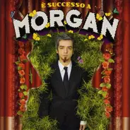 Morgan - E' Successo A Morgan