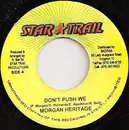 7inch Vinyl Single - Morgan Heritage - Don't Push We
