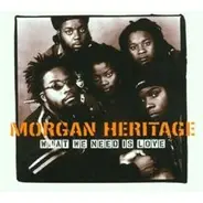 Morgan Heritage - What We Need Is Love