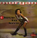 12inch Vinyl Single - Morgan - I Love To Love
