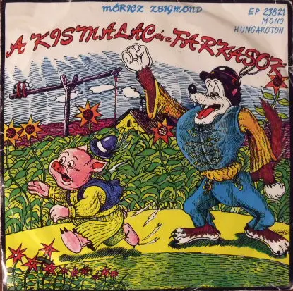 Móricz Zsigmond - A Kismalac És A Farkasok
