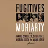 LP - MORIARTY - FUGITIVES