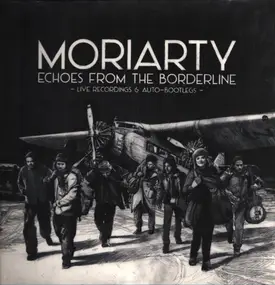 Moriarty - Echoes From The Borderline - Live Recordings & Auto-Bootlegs