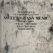 LP - Morley Loon , Willie Trasher , Willy Mitchell , Roger House - Sweet Grass Music - + booklet