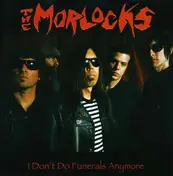 The Morlocks - I DON'T DO FUNERALS..
