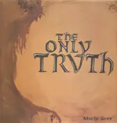 Morly Grey - The Only Truth