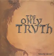 Morly Grey - The Only Truth