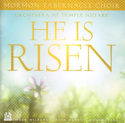 Mormon Tabernacle Choir , Orchestra at Temple Square , Mack Wilberg , Ryan Murphy - He Is Risen