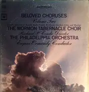 Mormon Tabernacle Choir , Richard P. Condie , The Philadelphia Orchestra , Eugene Ormandy - Beloved Choruses (Volume Two (Favorite Choruses Of Handel, Bach-Gounod, Franck, Beethoven, Schubert